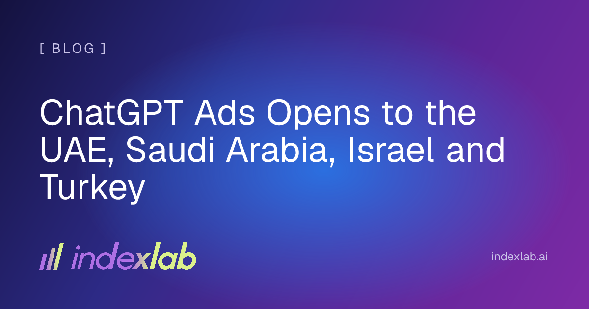 Image from Index Lab: ChatGPT Ads Open Self-Serve Access to UAE and Saudi Businesses